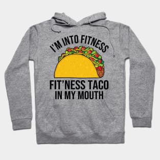 Fitness Taco In My Mouth Hoodie